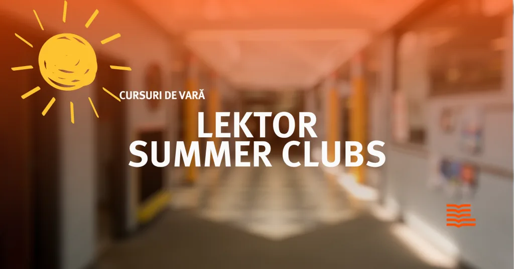 Lektor Summer Clubs – cursuri de vară pentru copii și adolescenți